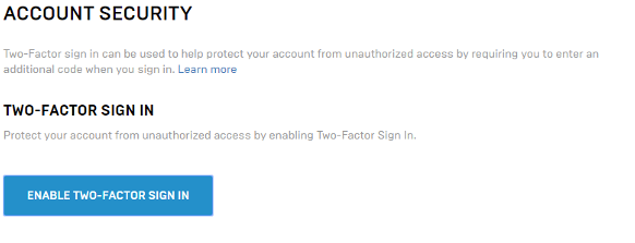 Friendly reminder that you all should use two factor authentication because  since Fortnite is out a lot of people try to steal epic accounts :  r/unrealengine